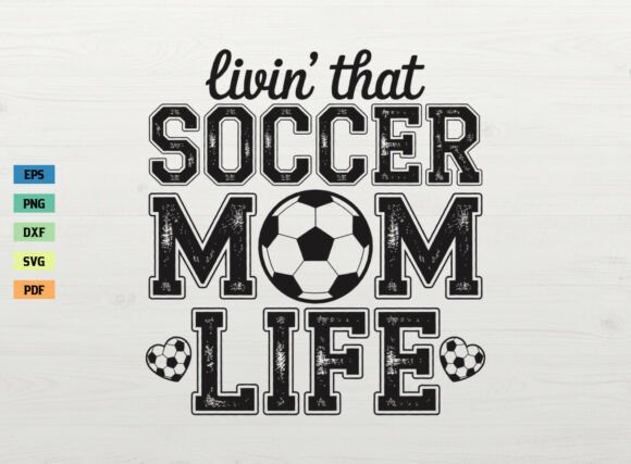 Livin That Soccer Mom Life: A Versatile Graphic Design Asset for Craft Bloggers