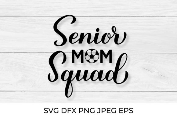 Senior Mom Squad Graphics for Crafting